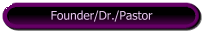 Founder/Dr./Pastor