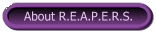 About R.E.A.P.E.R.S.